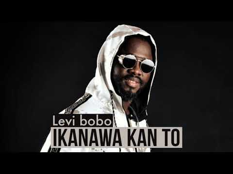 Levi bobo - ikanawa kan to | audio