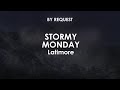 Stormy Monday | Latimore