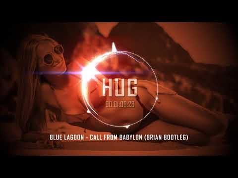 Blue Lagoon - Call From Babylon (BRiAN Bootleg)