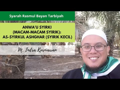Macam-macam Syirik (Bag. 2): Syirik Kecil | Syarah Rasmul Bayan KH. Hilmi Aminuddin