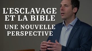 L'ESCLAVAGE ET LA BIBLE, UNE NOUVELLE PERSPECTIVE