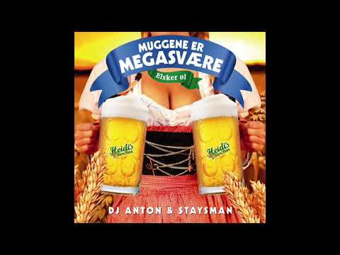 DJ Anton & Staysman - Muggene Er Megasvære (Elsker Øl)