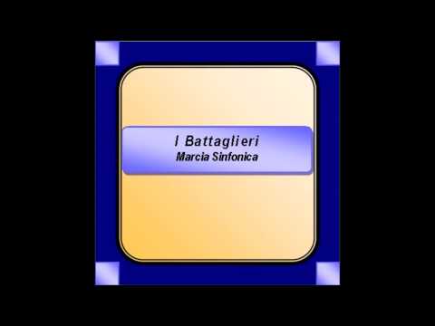 "I Battaglieri"- Marcia Sinfonica - V. D'Elia
