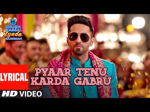 LYRICAL: Pyaar Tenu Karda Gabru | Shubh Mangal Zyada Saavdhan | Ayushmann K Jeetu |Yo Yo Honey Singh