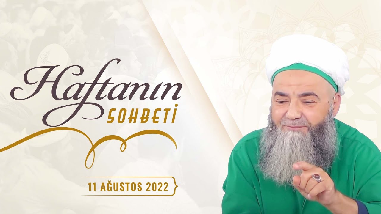 Haftanın Sohbeti 11 Ağustos 2022