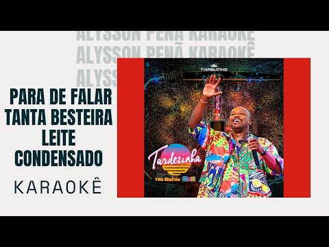 Karaokê - Thiaguinho, Rodriguinho - Para De Falar Tanta Besteira / Leite Condensado