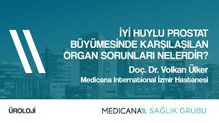 İyi Huylu Prostat Büyümesinde Karşılaşılan Organ Sorunları Nelerdir? -