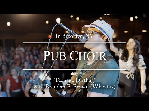 Pub Choir in NYC sings Teenage Dirtbag WITH Brendan B Brown (Wheatus)
