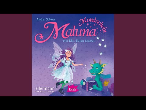 Kapitel 1 & Kapitel 2.1 - Maluna Mondschein. Nur Mut, kleiner Drache!