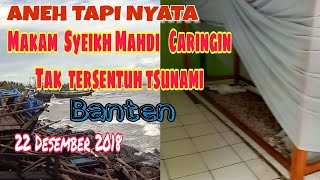 Download lagu ANEH TAPI NYATA MAKAM SYEIKH MAHDI CARINGIN SELAMAT DARI TSUNAMI BANTEN 22-12-2018 mp3