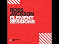 (Experience House) Ross Jackson Element Sessions Episode 82