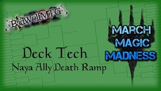 March Magic Madness Deck Tech - Naya Ally Ramp Death