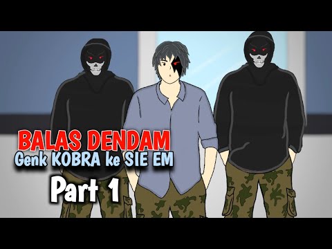 BALAS DENDAM GENK KOBRA KE SIE EM PArt 1 -  Drama Animasi Antar Genk