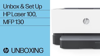 How to Unbox and Set Up the HP Laser 100 and MFP 130 Printer Series