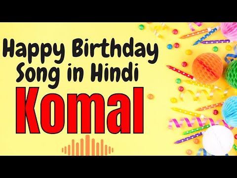 Happy Birthday Komal Song | Happy Birthday Song For Komal | Happy Birthday Komal Song Download