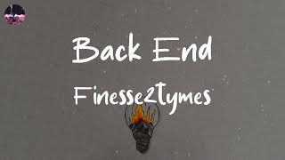 Finesse2tymes - Back End (Lyric Video) | Finesse, two of 'em