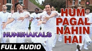 Hum Pagal Nahin Hai Full Audio  Humshakals  Saif &