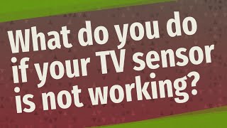 Download lagu What do you do if your TV sensor is not working? mp3 Download lagu What do you do if your TV sensor is not working? mp3