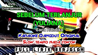 Download lagu KARAOKE SEBELUM TERLANJUR (Yuliana)@DivanadaEntertaiment mp3