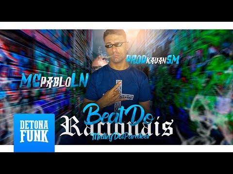 BEAT DO RACIONAIS - MC Pablo LN - Medley dos Paredões (KauanSM)
