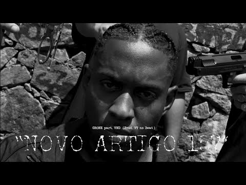 Grone “NOVO ARTIGO 157” ft. VND (prod. VT no beat)