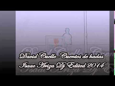 David Cuello - cuentos de hadas (Isaac Ariza Dj edited 2014)