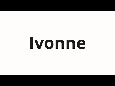How to pronounce Ivonne