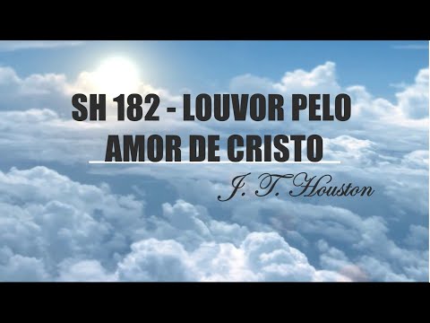 SH 182 - LOUVOR PELO AMOR DE CRISTO (SALMOS E HINOS)