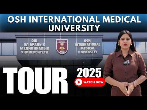 Osh International Medical University Campus & Hostel Tour 2025 | Osh Medical University