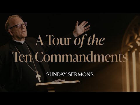 A Tour of the Ten Commandments - Bishop Barron's Sunday Sermon