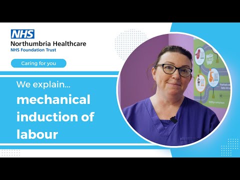 Mechanical induction of labour explained by Julie Wyton, advanced clinical practitioner