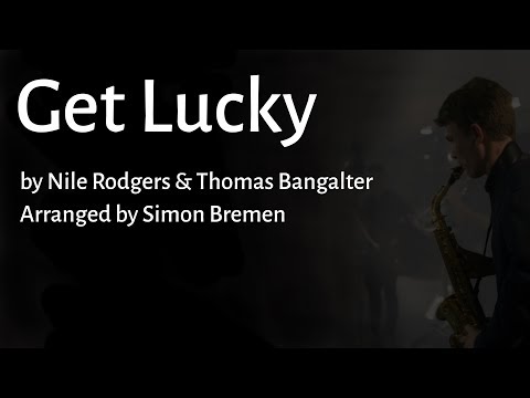 Get Lucky by Nile Rodgers & Thomas Bangalter, arr. by Simon Bremen