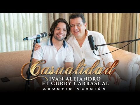Casualidad - Iván Alejandro & Curry Carrascal (Versión Acústica)
