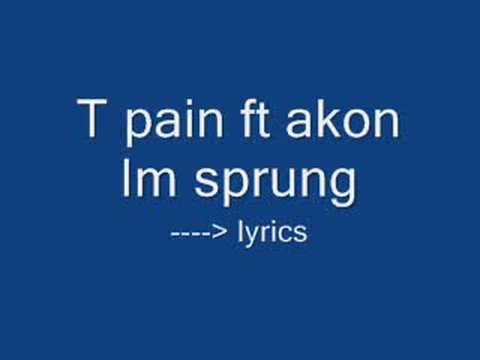 T pain ft akon - Im sprung lyrics