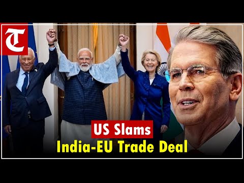US Upset Over India-EU Trade Deal, Bessent Says EU Funding ‘War Against Itself’