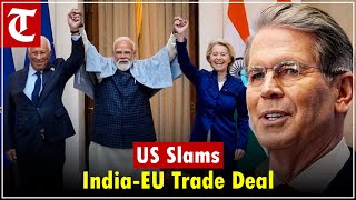 US Upset Over India-EU Trade Deal, Bessent Says EU Funding ‘War Agains