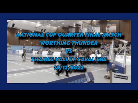 Worthing Thunder vs Thames Valley Cavaliers - 18/12/2022 - National Cup Quarter Final Match