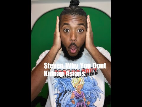 Steven Why You Don't Kidnap Asians