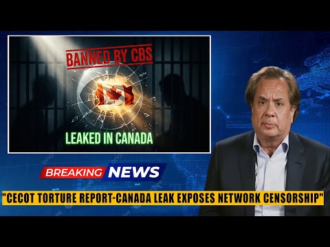 1 Minute Ago: CBS 60 Minutes CECOT Torture Report - Canada Leak Exposes Network Censor George Conway