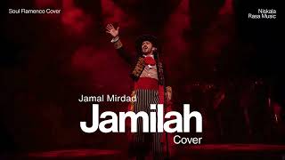 Download lagu Jamilah - Jamal Mirdad | Soul Flamenco Cover mp3
