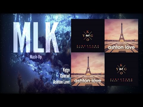 Ashton Love X Kygo feat. Conrad - Paris Firestone (MLK Mash-Up)