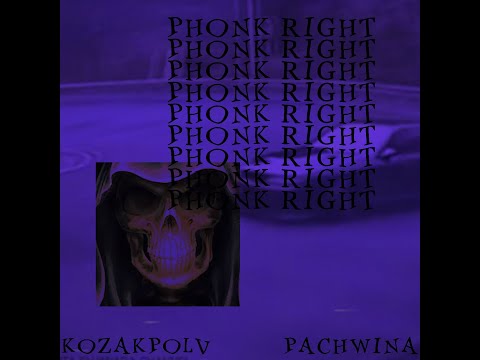 KOZAKPOLV x PACHWINA - PHONK RIGHT