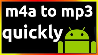 how to convert m4a to mp3 on android phone