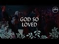 God So Loved - Hillsong Worship