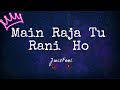 Main Raja Tu Rani Ho Lyrics Udit Narayan Anuradha Paudwal Bobby Deol Karisma Kapoor