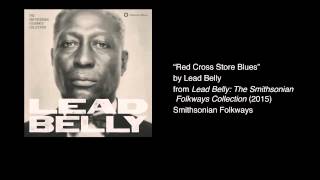 Lead Belly - &quot;Red Cross Store Blues&quot;