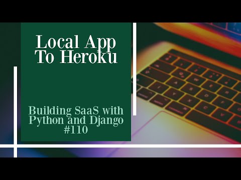 Local App To Heroku - Building SaaS with Python and Django #110 thumbnail