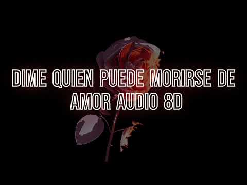 Dime quien puede morirse de amor-Young Rebxl-AUDIO 8D