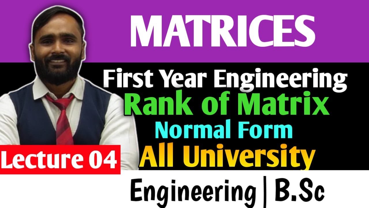 MATRICES | ENGINEERING MATHEMATICS | LECTURE 04 | Rank of Matrix |Normal Form| PRADEEP GIRI SIR
