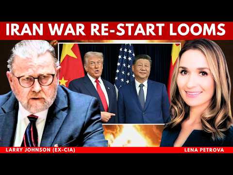 Larry Johnson: Trump Will RESUME IRAN WAR After China Trip (Highlights)